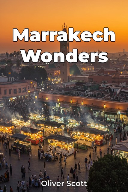 Marrakech Wonders, Oliver Scott