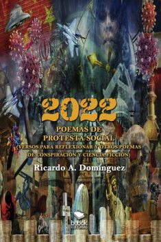 2022 – Poemas de protesta social, Ricardo A. Domínguez