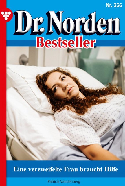 Dr. Norden Bestseller 356 – Arztroman, Patricia Vandenberg