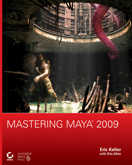 Mastering Maya 2009, Eric Keller