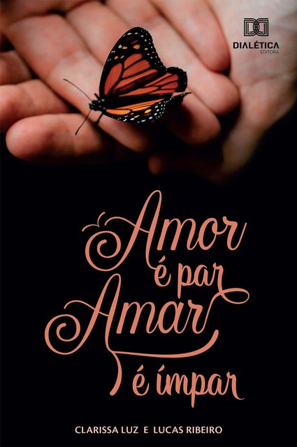 Amor é par, Amar é ímpar, Lucas Ribeiro Leão Calicchio, Lúcia Elena Mariano Montanini