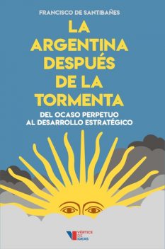 La Argentina después de la tormenta, Francisco de Santibañes