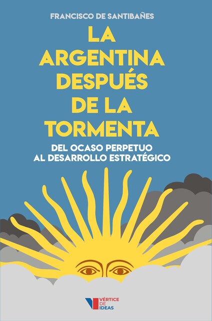 La Argentina después de la tormenta, Francisco de Santibañes