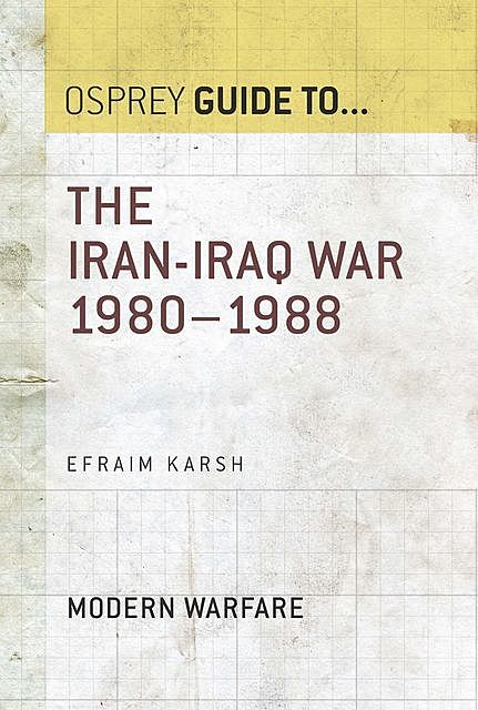 The Iran–Iraq War 1980–1988, Efraim Karsh