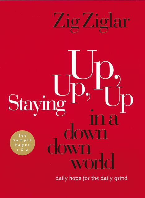 Staying Up, Up, Up in a Down, Down World, Zig Ziglar