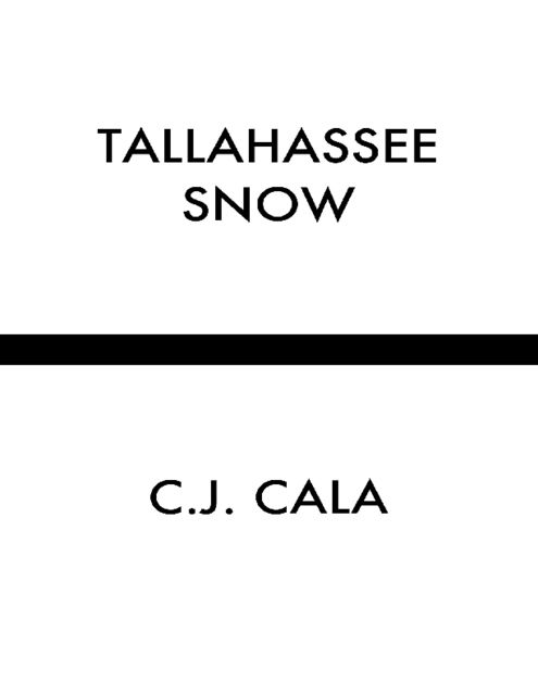 Tallahassee Snow, C.J.Cala