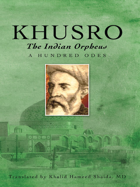 Khusro, the Indian Orpheus, Khalid Hameed Shaida