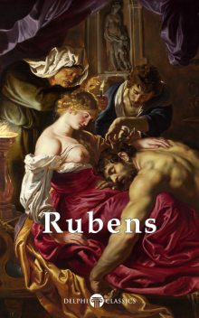 Delphi Complete Works of Peter Paul Rubens (Illustrated), Peter Paul Rubens