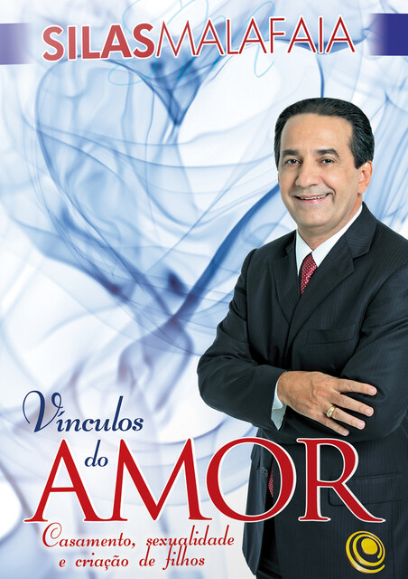 Vínculos do amor, Silas Malafaia