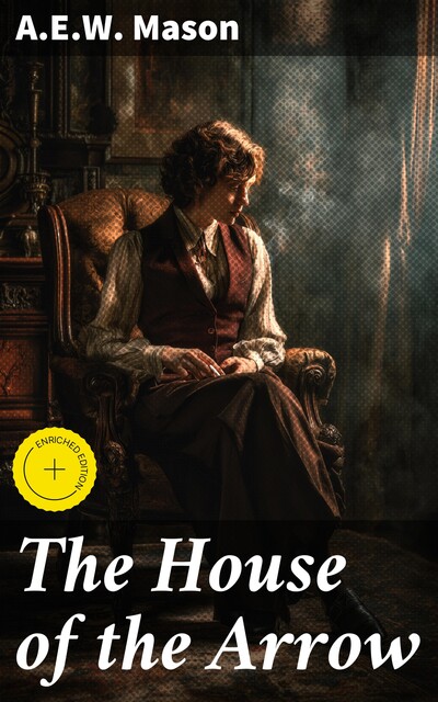 The House of the Arrow, A. E. W. Mason