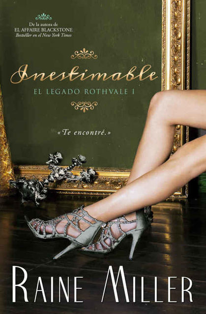Inestimable (EL LEGADO ROTHVALE nº 1) (Spanish Edition), Raine Miller