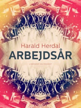 Arbejdsår – 4. bind i serien “Barndom”, Harald Herdal