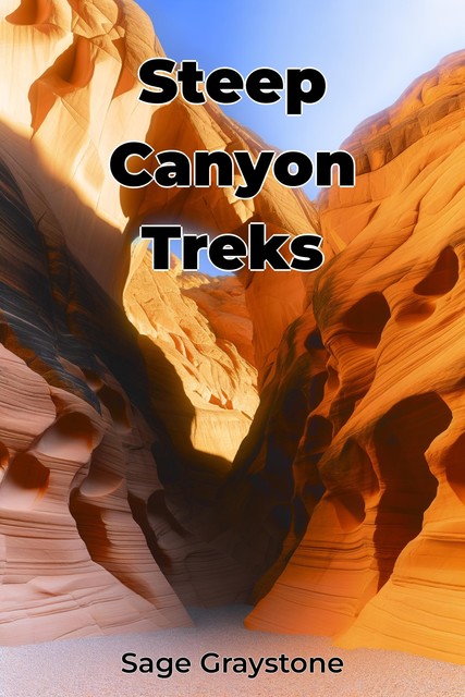 Steep Canyon Treks, Sage Graystone