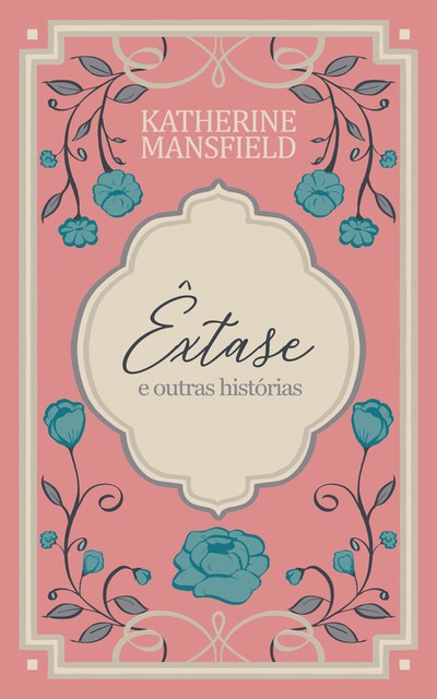 Êxtase e outras histórias, Katherine Mansfield