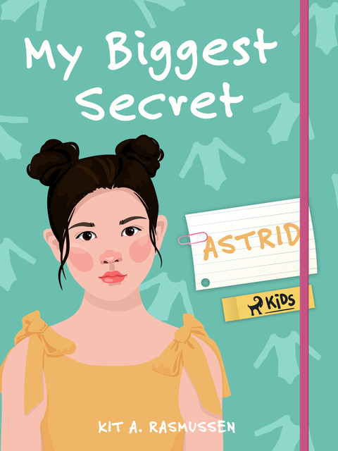 My Biggest Secret: Astrid, Kit A. Rasmussen