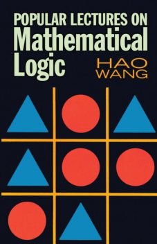 Popular Lectures on Mathematical Logic, Hao Wang