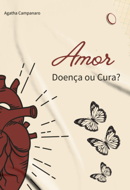 Amor: Doença Ou Cura, Agatha Campanaro
