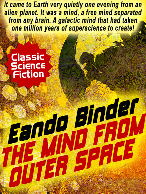 The Mind from Outer Space, Eando Binder