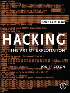 Hacking: The Art of Exploitation, 2nd Edition, Jon Erickson