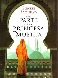 De Parte De La Princesa Muerta, Kenizé Mourad