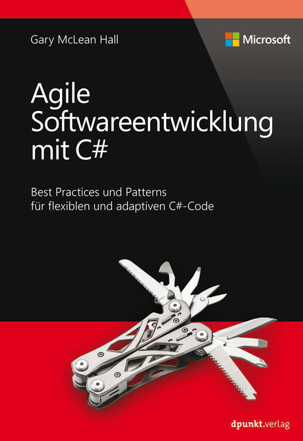 Agile Softwareentwicklung mit C# (Microsoft Press), Gary McLean Hall