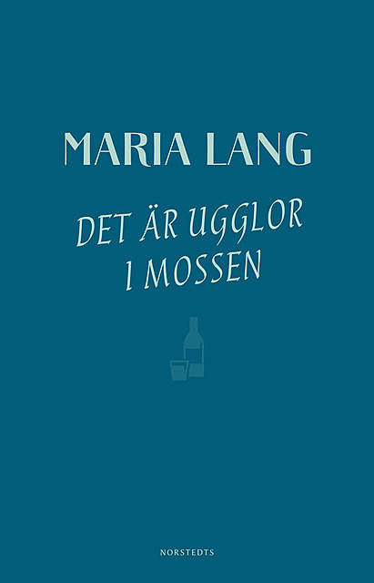 Det är ugglor i mossen, Maria Lang