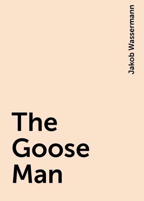 The Goose Man, Jakob Wassermann