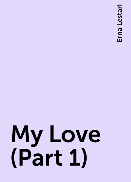 My Love (Part 1), Erna Lestari
