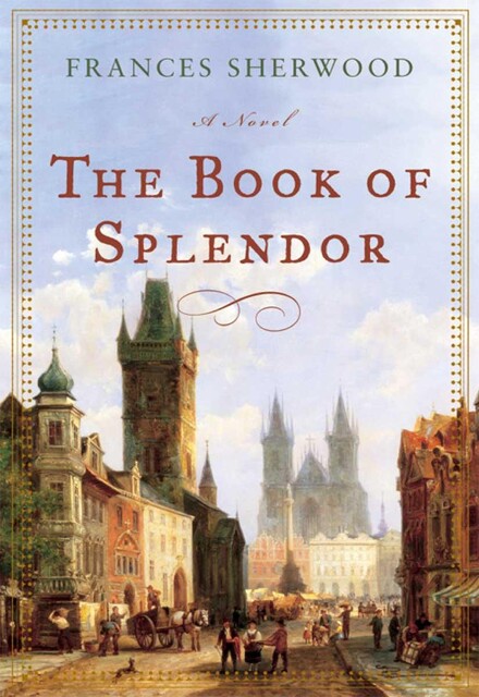The Book of Splendor, Frances Sherwood