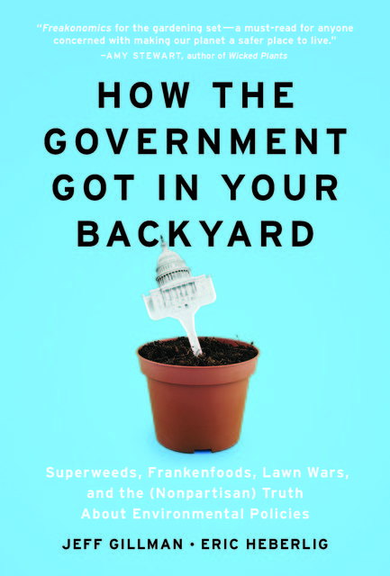 How the Government Got in Your Backyard, Jeff Gillman, Eric Heberlig