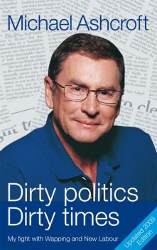 Dirty Politics, Dirty Times, Michael Ashcroft, Peter Hain