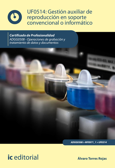 Gestión auxiliar de reproducción en soporte convencional o informático. ADGG0508, Álvaro Rojas