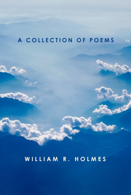 A Collection of Poems, William Holmes