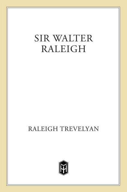 Sir Walter Raleigh, Raleigh Trevelyan