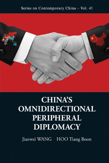 China's Omnidirectional Peripheral Diplomacy, amp, Hoo Tiang Boon, Jianwei Wang