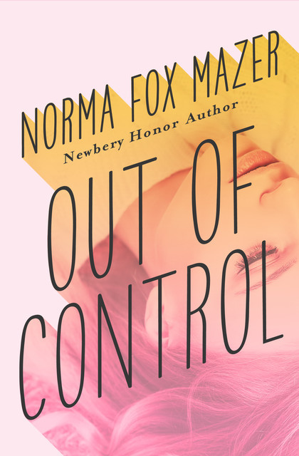 Out of Control, Norma Fox Mazer