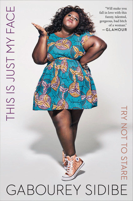This Is Just My Face, Gabourey Sidibe