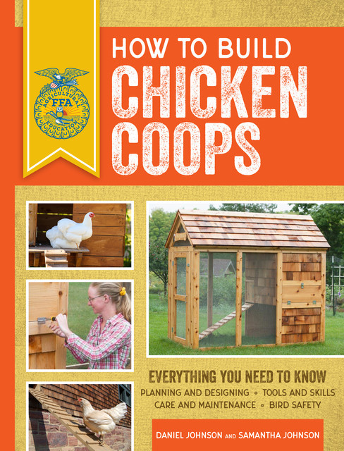 How to Build Chicken Coops, Daniel Johnson, Samantha Johnson