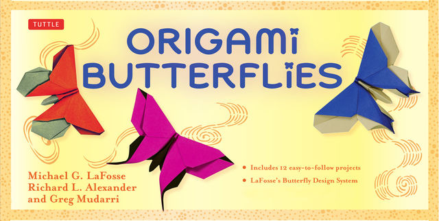 Origami Butterflies, Michael G. LaFosse, Richard L. Alexander, Greg Mudarri