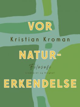 Vor naturerkendelse, Kristian Kroman