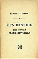 Mendelssohn and Certain Masterworks, Herbert F Peyser