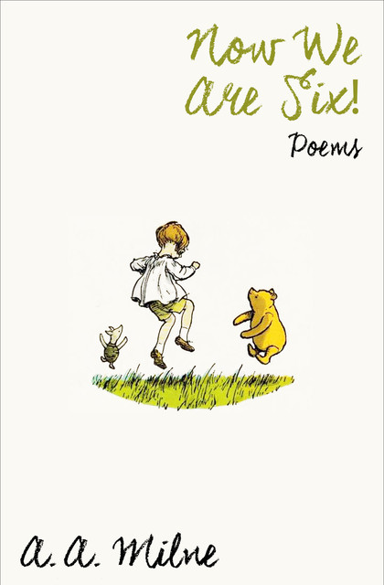 Now We Are Six, A.A. Milne
