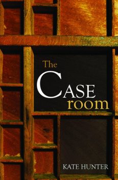 The Caseroom, Kate Hunter