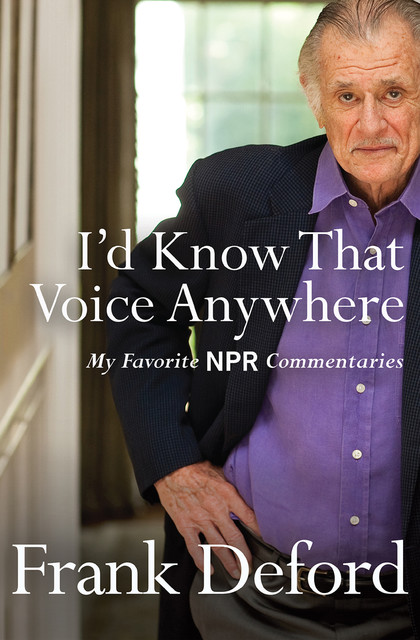 I'd Know That Voice Anywhere, Frank Deford