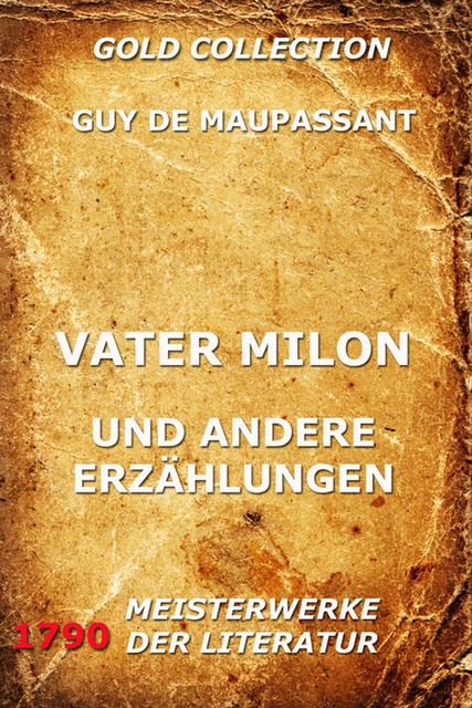 Vater Milon und andere Erzählungen, Guy de Maupassant
