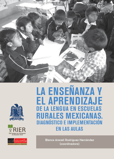 La enseñanza y el aprendizaje de la lengua en escuelas rurales mexicanas, Blanca Araceli Rodríguez Hernández