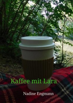 Kaffee mit Lara, Nadine Engmann