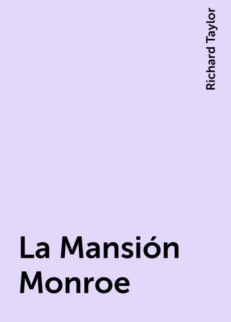 La Mansión Monroe, Richard Taylor