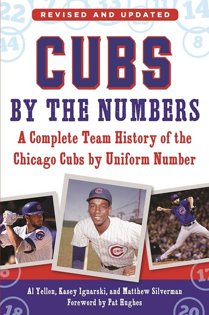 Cubs by the Numbers, Matthew Silverman, Al Yellon, Kasey Ignarski