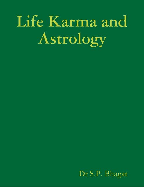 Life Karma and Astrology, S.P. Bhagat